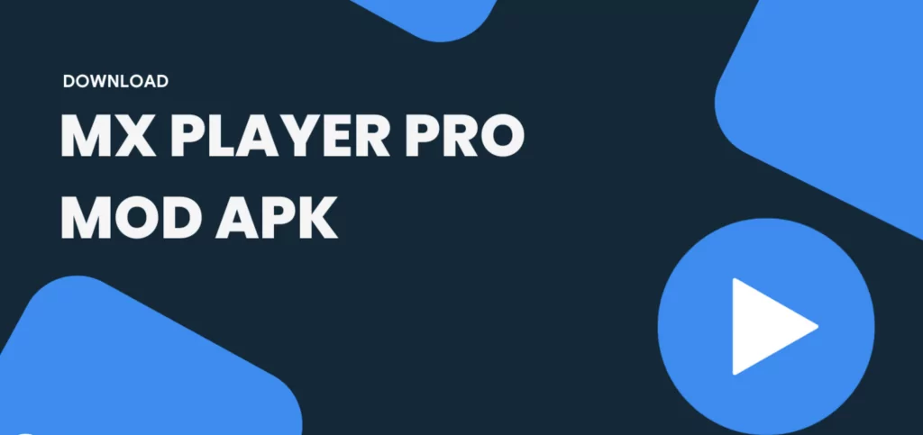 MX Player Pro Mod APK 2023 Fully Unlocked & Full Cracked for Android